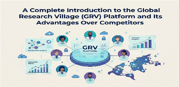 A Complete Introduction to the Global Research Village (GRV) Platform and Its Advantages Over Competitors