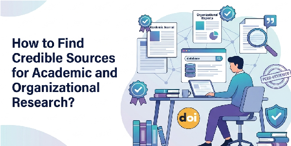 How to Find Credible Sources for Academic and Organizational Research