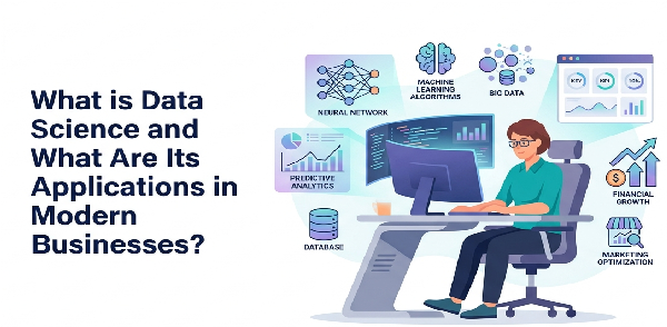 What is Data Science and What Are Its Applications in Modern Businesses